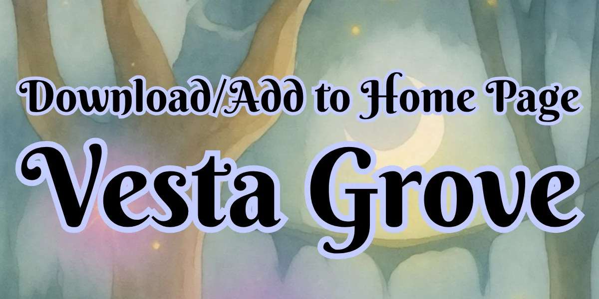 Download / Add to Home Page Vesta Grove